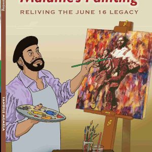 Malume’s Painting-Reliving The June 16 Legacy