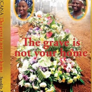 Safricana - The Grave Is Not Your Home